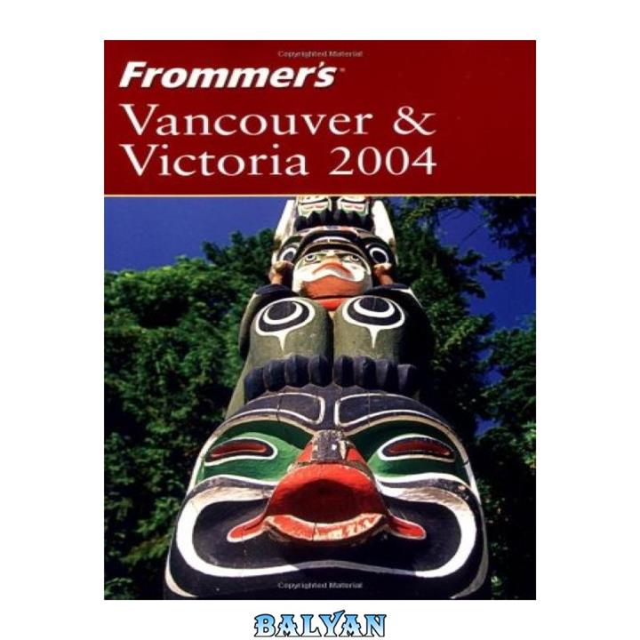 دانلود کتاب Frommer’s Vancouver & Victoria 2004